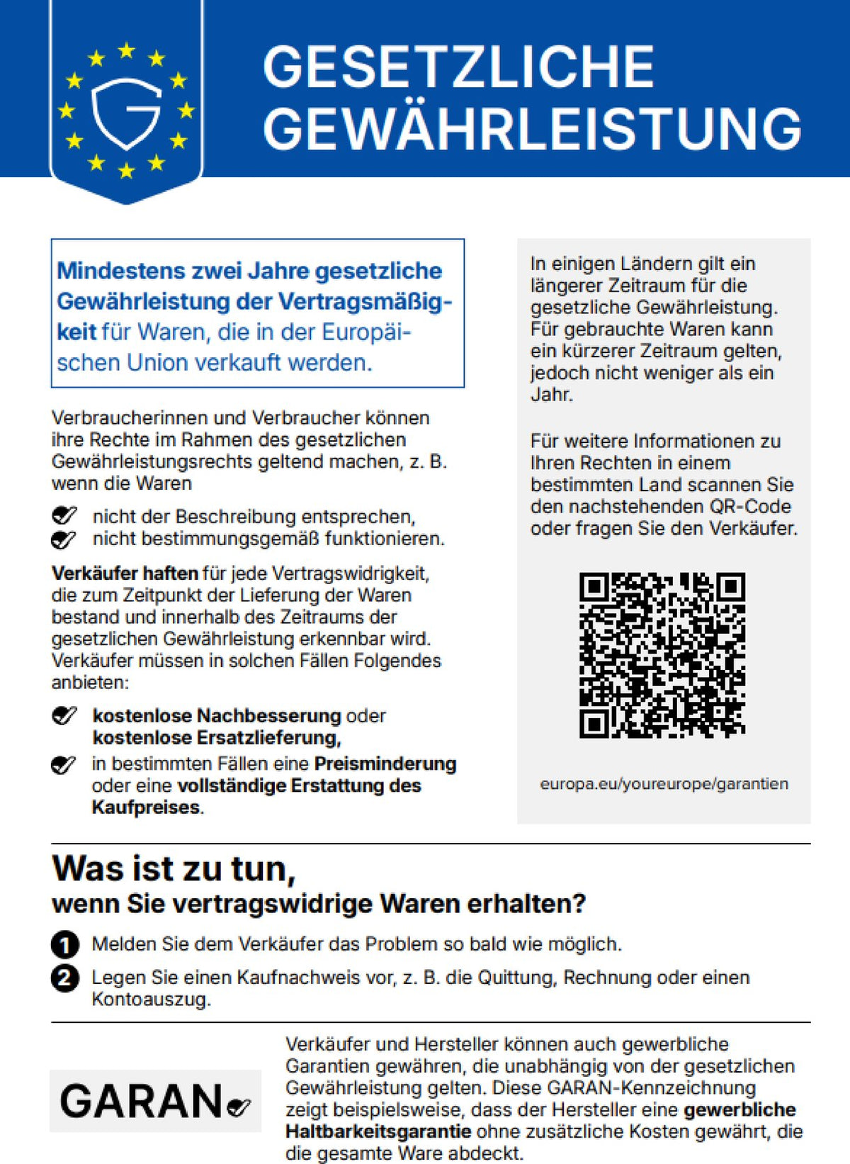 Gesetzliche Gewährleistung: Mindestens zwei Jahre gesetzliche Gewährleistung der Vertragsmäßigkeit für Waren, die in der Europäischen Union verkauft werden. Bei vertragswidrigen Waren müssen Verkäufer eine kostenlose Nachbesserung oder Ersatzlieferung anbieten, in bestimmten Fällen eine Preisminderung oder die vollständige Erstattung des Kaufpreises. Weitere Informationen auf europa.eu.